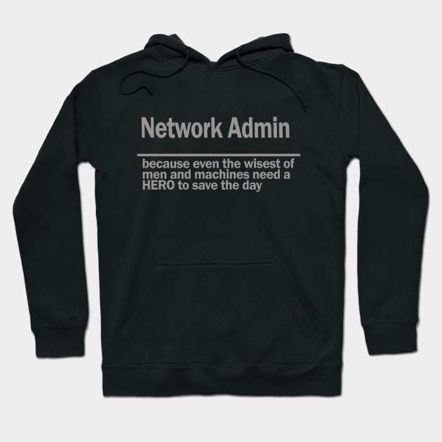 network admin Hoodie by the IT Guy 